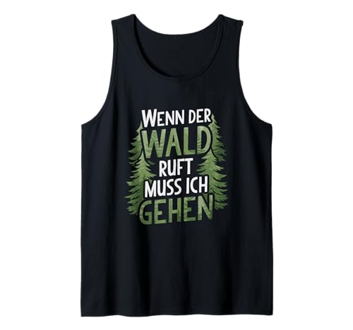 Herren Holzfäller Wenn der Wald Ruft muss ich gehen Waldarbeiter Tank Top von Wald Forstwirt Förster Holzarbeiter Geschenke