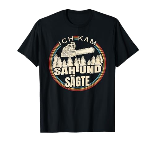 Ich Kam Sah Und Sägte - Herren Wald Holzfäller Kettensäge T-Shirt Ich Kam Sah Und Sägte - Herren Wald Holzfäller Kettensäge T-Shirt von Waldarbeit Förster & Holzfäller Designs