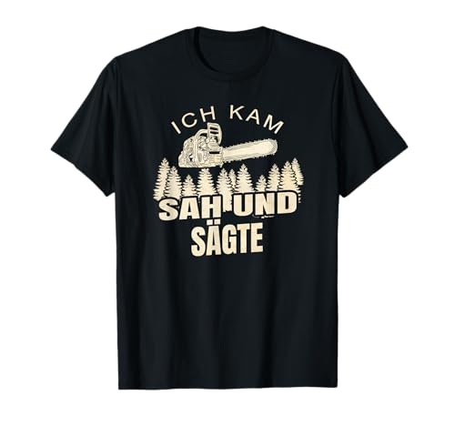 Ich Kam Sah Und Sägte - Herren Wald Holzfäller Kettensäge T-Shirt Ich Kam Sah Und Sägte - Herren Wald Holzfäller Kettensäge T-Shirt von Waldarbeit Förster & Holzfäller Designs