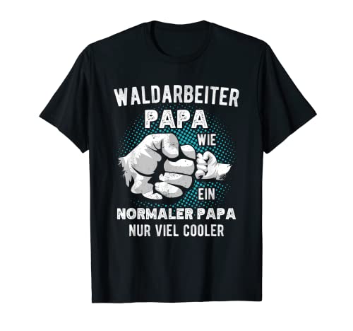 Herren Waldarbeiter Papa Holzfäller Vater T-Shirt Herren Waldarbeiter Papa Holzfäller Vater T-Shirt von Waldarbeiter Papa Geschenke & Sprüche