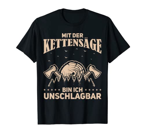 Herren Mit der Kettensäge bin ich unschlagbar lustiges Holzfäller T-Shirt Herren Mit der Kettensäge bin ich unschlagbar lustiges Holzfäller T-Shirt von Waldarbeiter und Holzfäller Shirt für Männer