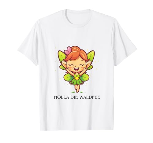Holla die Waldfee Lustiges Comic Motiv für Damen & Herren T-Shirt Holla die Waldfee Lustiges Comic Motiv für Damen & Herren T-Shirt von Waldfee Funwear