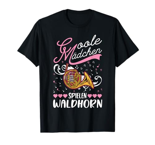 Coole Mädchen spielen Waldhorn Waldhornspielerin T-Shirt Coole Mädchen spielen Waldhorn Waldhornspielerin T-Shirt von Waldhorn Hornist Hornspieler Kleidung