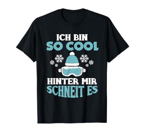 Ich bin so cool. Hinter mir schneit es T-Shirt Ich bin so cool. Hinter mir schneit es T-Shirt von Waldis Ski und Winter