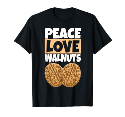 Peace Love Walnuts Addicts Lustige Foodie Nutty Love für Frauen T-Shirt Peace Love Walnuts Addicts Lustige Foodie Nutty Love für Frauen T-Shirt von Wallnuts By VM