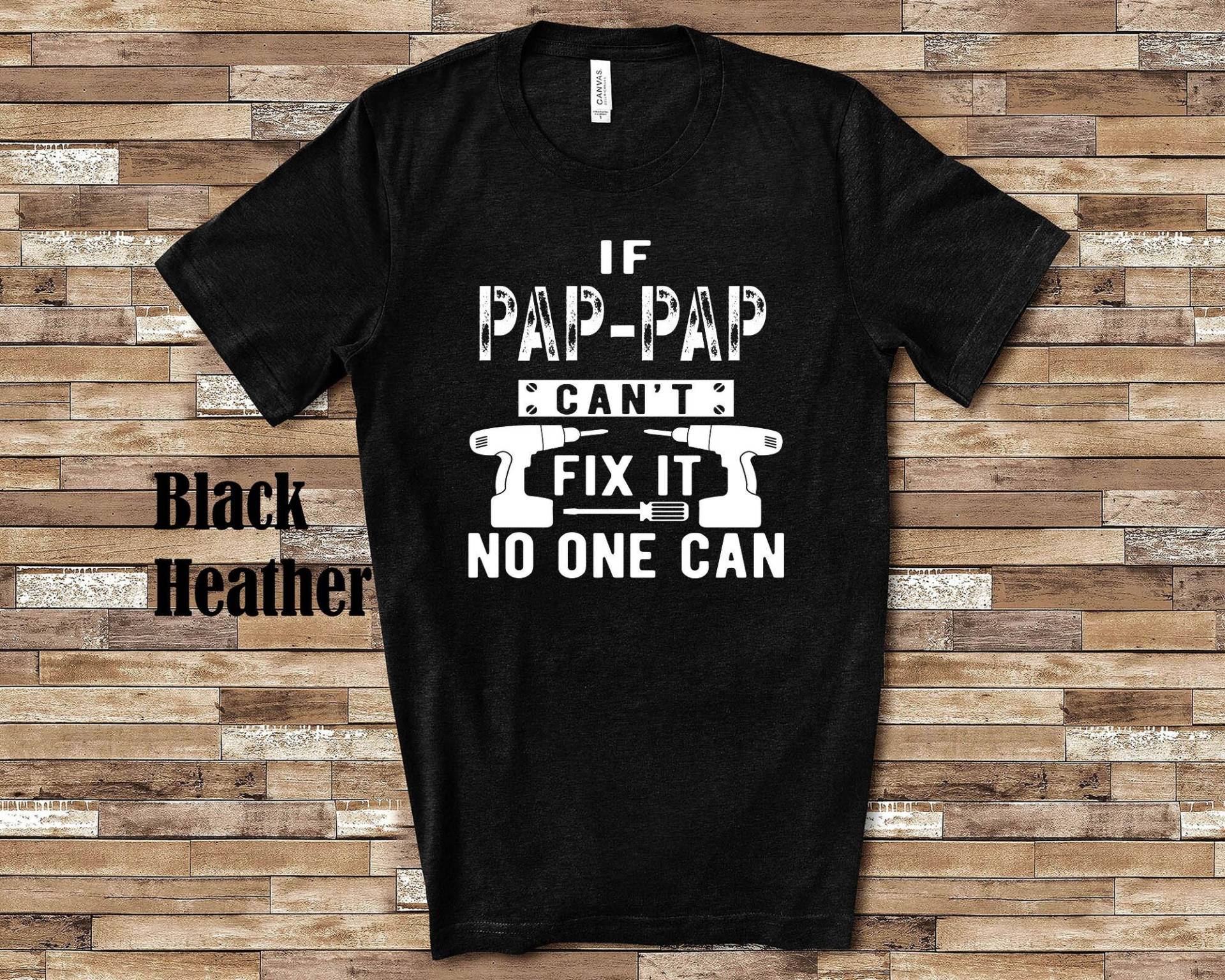 If Pap-Pap Can't Fix It Tshirt, Langarm-Shirt, Sweatshirt Oder Tank Top Spezieller Großvater Vatertag Weihnachten Geburtstagsgeschenk von WalltoWallMall