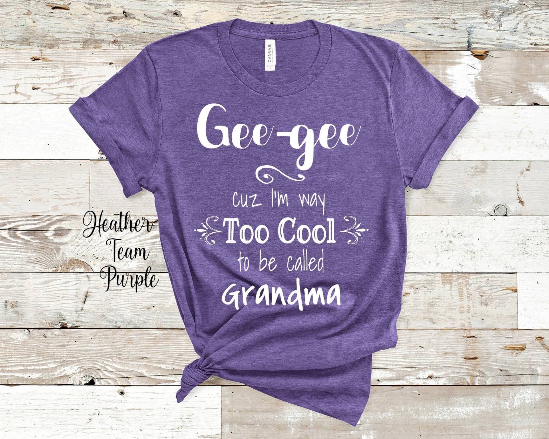 Too Cool Gee-Gee Grandma Tshirt Spezielle Großmutter Geschenkidee Für Muttertag, Geburtstag, Weihnachten Oder Schwangerschaftsmitteilung von WalltoWallMall