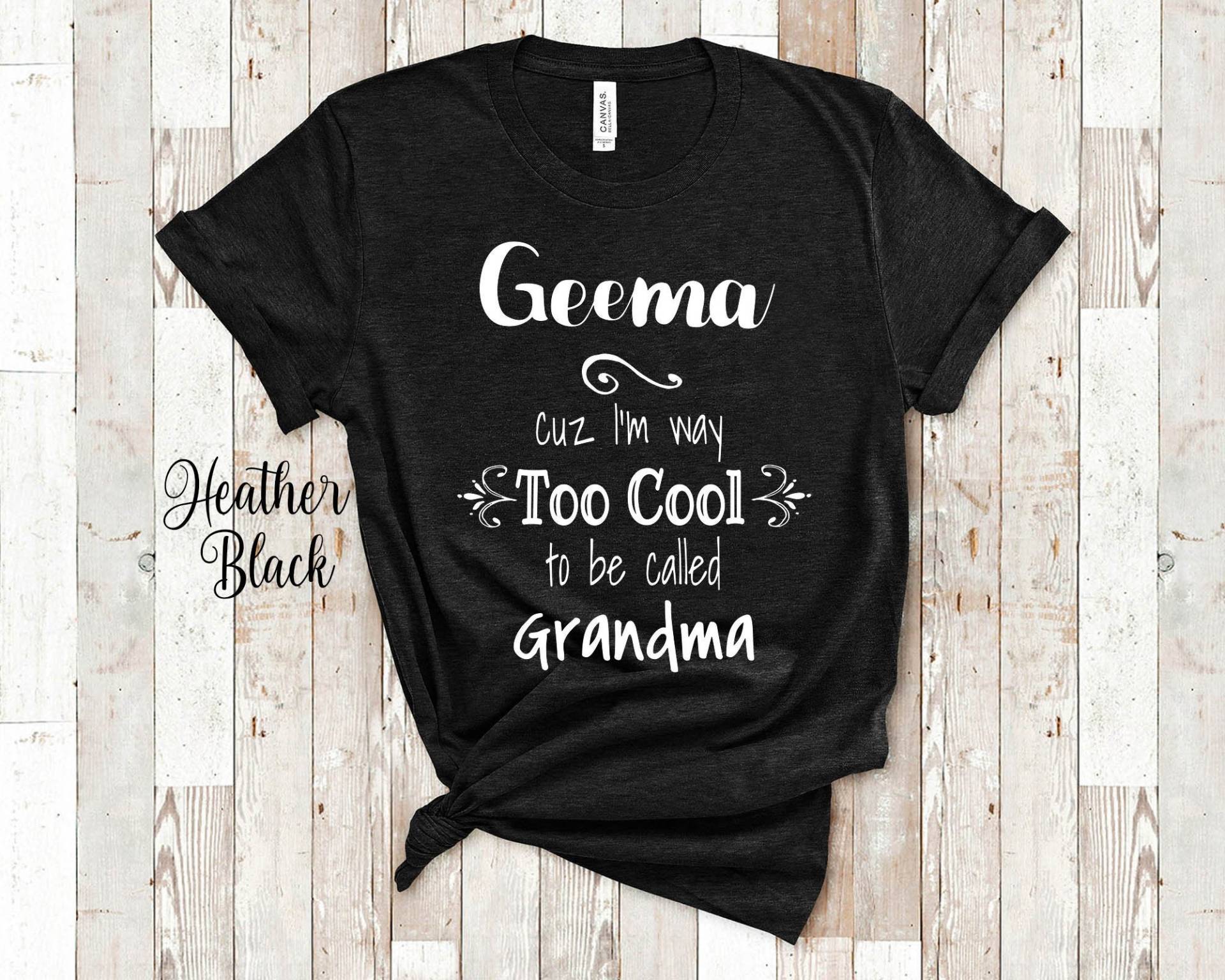 Too Cool Geema Grandma Tshirt Spezielle Großmutter Geschenkidee Für Muttertag, Geburtstag, Weihnachten Oder Schwangerschaftsmitteilung von WalltoWallMall