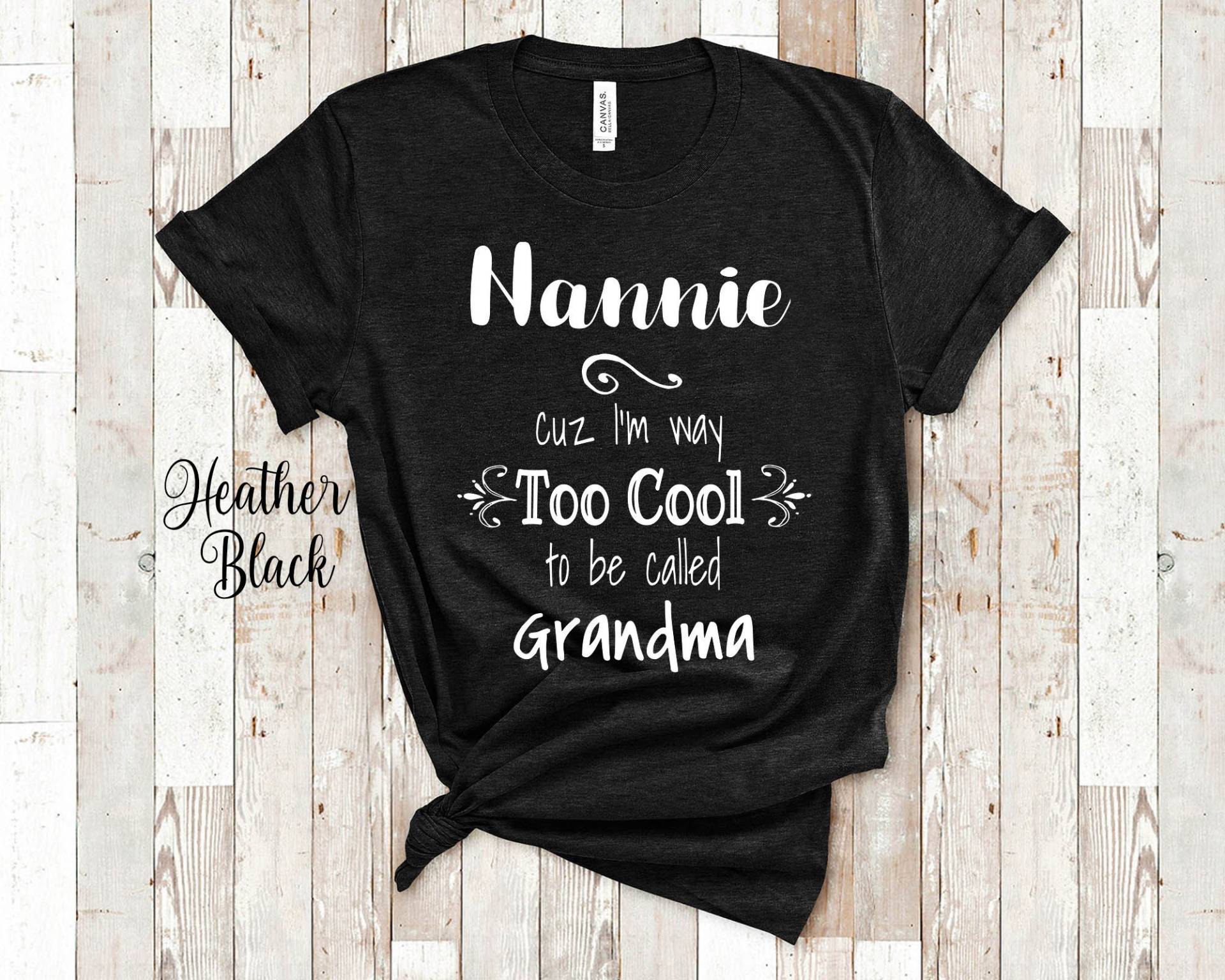 Too Cool Nannie Oma Tshirt Besondere Großmutter Geschenkidee Für Muttertag, Geburtstag, Weihnachten Oder Schwangerschaft Offenbaren Ankündigung von WalltoWallMall