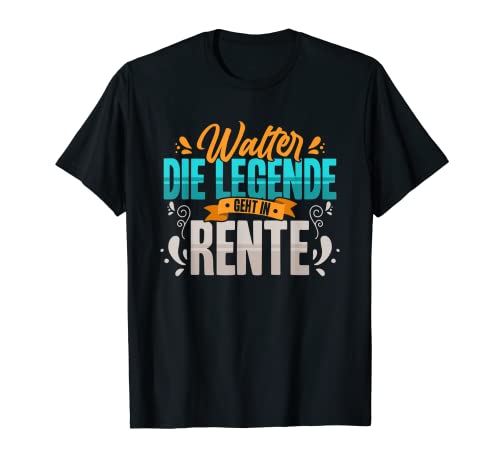 Herren Walter die Legende geht in Rente T-Shirt Herren Walter die Legende geht in Rente T-Shirt von Walter Namen Geschenk Rente Pension