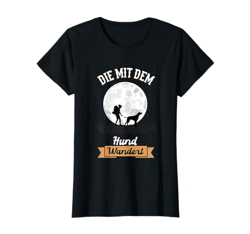 Die Mit Dem Hund Wandert - Wanderspruch Frauen Wandern T-Shirt Die Mit Dem Hund Wandert - Wanderspruch Frauen Wandern T-Shirt von Wander Designs und Wandern Geschenk für Frauen