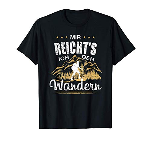 Mir reichts ich geh Wandern Spruch Alpen Berge Damen Herren T-Shirt Mir reichts ich geh Wandern Spruch Alpen Berge Damen Herren T-Shirt von Wander Sprüche Geschenkidee Bergsteiger Kletterer