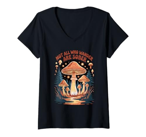 Damen Not All Wander Are Sober Lustiger Pilzwald Grafik T-Shirt mit V-Ausschnitt von WanderShroom