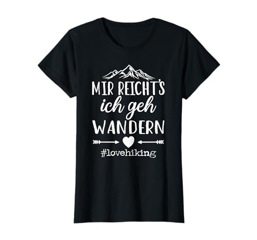 Mir reichts ich geh wandern Frauen Berge Hiking Berg Wander T-Shirt von Wandern Geschenke - Wandern Geschenk
