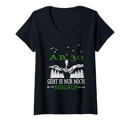 Damen Ab 30 Geht Es Nur Noch Bergauf Lustiges Geburtstag T-Shirt mit V-Ausschnitt Damen Ab 30 Geht Es Nur Noch Bergauf Lustiges Geburtstag T-Shirt mit V-Ausschnitt von Wandern Sprüche Shirts Lustige Geburtstagsideen 30