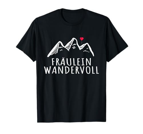 Fräulein Wandervoll Wanderfrau Hobby Geschenk Berge Damen T-Shirt Fräulein Wandervoll Wanderfrau Hobby Geschenk Berge Damen T-Shirt von Wandern Trekking Geschenk Sächsische Schweiz Shirt