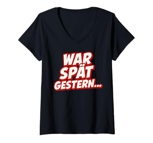 Damen War spät gestern - lustige Party und Sauf Sprüche JGA Outfit T-Shirt mit V-Ausschnitt Damen War spät gestern - lustige Party und Sauf Sprüche JGA Outfit T-Shirt mit V-Ausschnitt von War spät gestern - Party Sprüche Geschenke Saufen