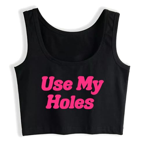 Damen Sext Tank Top Basic Skinny Vest Use My Holes Print Freche Tank Tops Frauen Erwachsene Unhöflicher Humor Tank Top Damen Lustiges Flirt-Stil Crop Top,Schwarz,S von WarsoniodSona