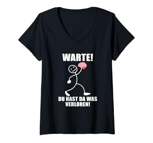Damen Warte! Du hast was verloren! Gehirn Lustiger Spruch T-Shirt mit V-Ausschnitt Damen Warte! Du hast was verloren! Gehirn Lustiger Spruch T-Shirt mit V-Ausschnitt von Warte! Du hast was verloren. Lustige Sprüche