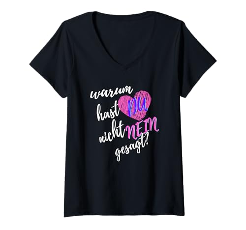 Damen Warum hast du nicht nein gesagt? Damen Schlager JGA Style T-Shirt mit V-Ausschnitt Damen Warum hast du nicht nein gesagt? Damen Schlager JGA Style T-Shirt mit V-Ausschnitt von Warum hast Du nicht nein gesagt? Schlager Outfits