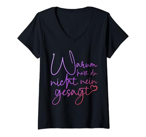Damen lustiger Spruch Warum hast du nicht nein gesagt Schlager T-Shirt mit V-Ausschnitt Damen lustiger Spruch Warum hast du nicht nein gesagt Schlager T-Shirt mit V-Ausschnitt von Warum hast du nicht nein gesagt