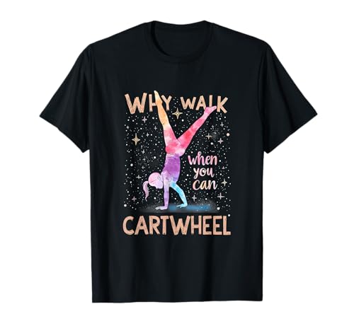 Warum laufen, wenn man Rad schlagen kann? Turnerin, Mädchen T-Shirt Warum laufen, wenn man Rad schlagen kann? Turnerin, Mädchen T-Shirt von Warum laufen, wenn man Rad schlagen kann? Turnerin