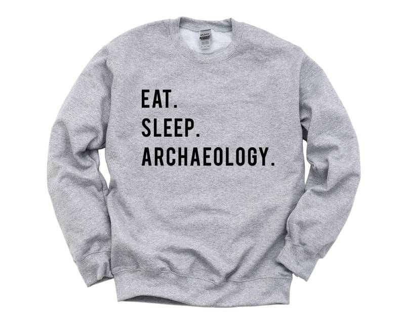 Archäologie Pullover, Eat Sleep Sweatshirt Herren Frauen Geschenke - 797 von WaryaTshirts