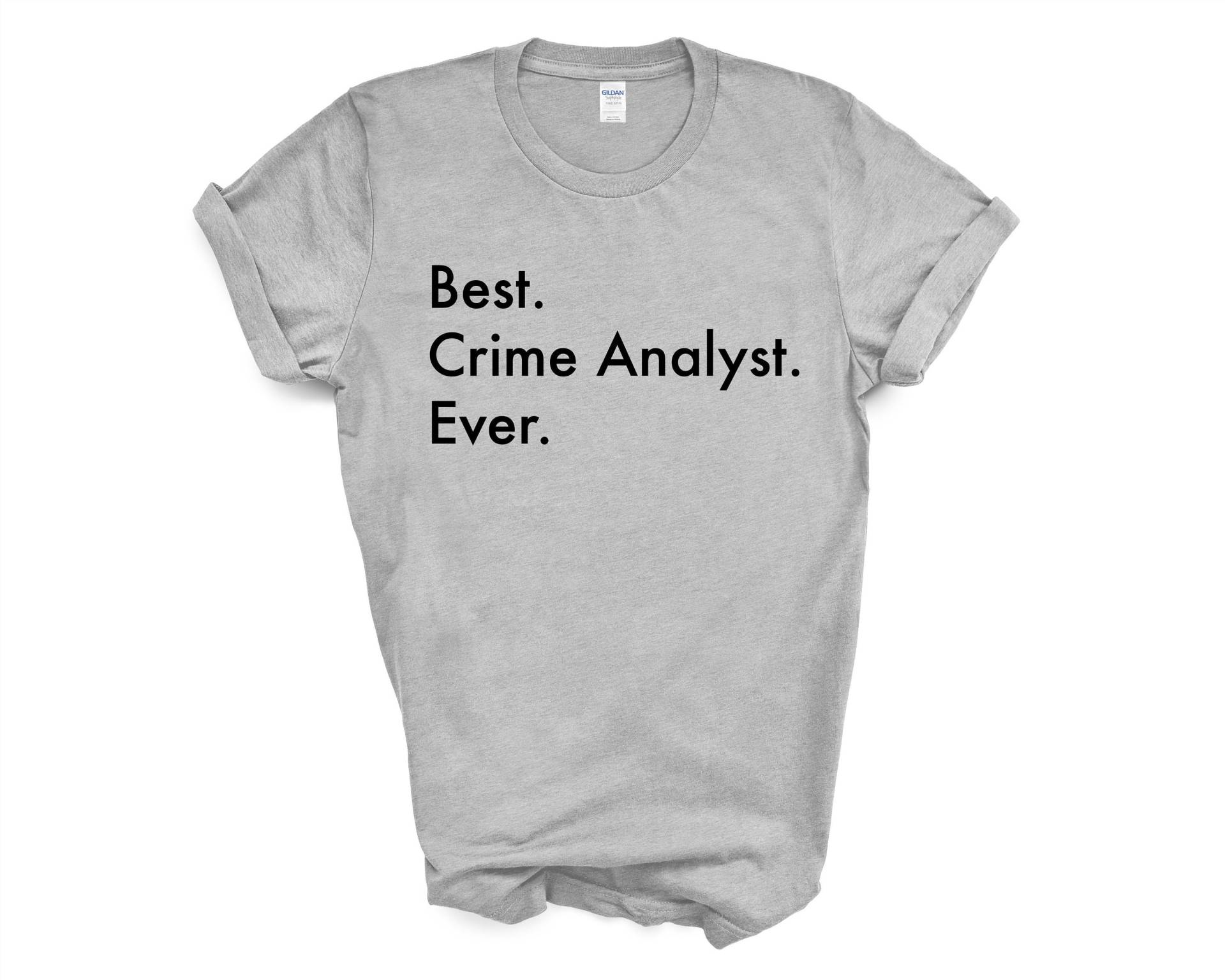 Crime Analyst Geschenk, Best Ever Shirt Herren Frauen Geschenk - 3696 von WaryaTshirts
