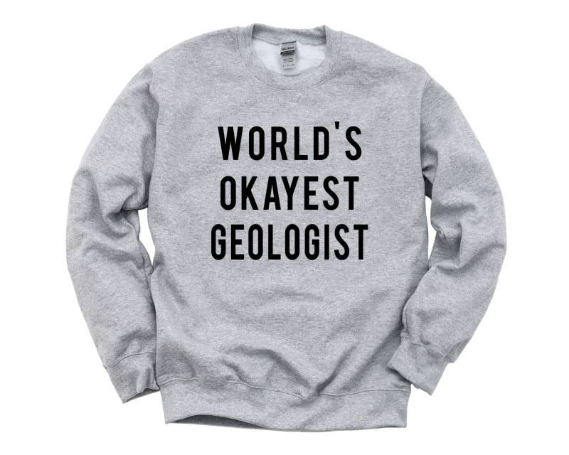 Geologen Pullover, World's Okayest Geologist Sweatshirt Herren Damen Geschenk - 716 von WaryaTshirts