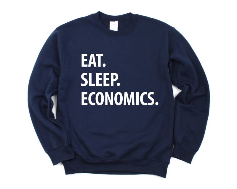 Ökonomie Geschenk, Eat Sleep Economics Sweatshirt Herren Frauen Geschenke - 1307 von WaryaTshirts
