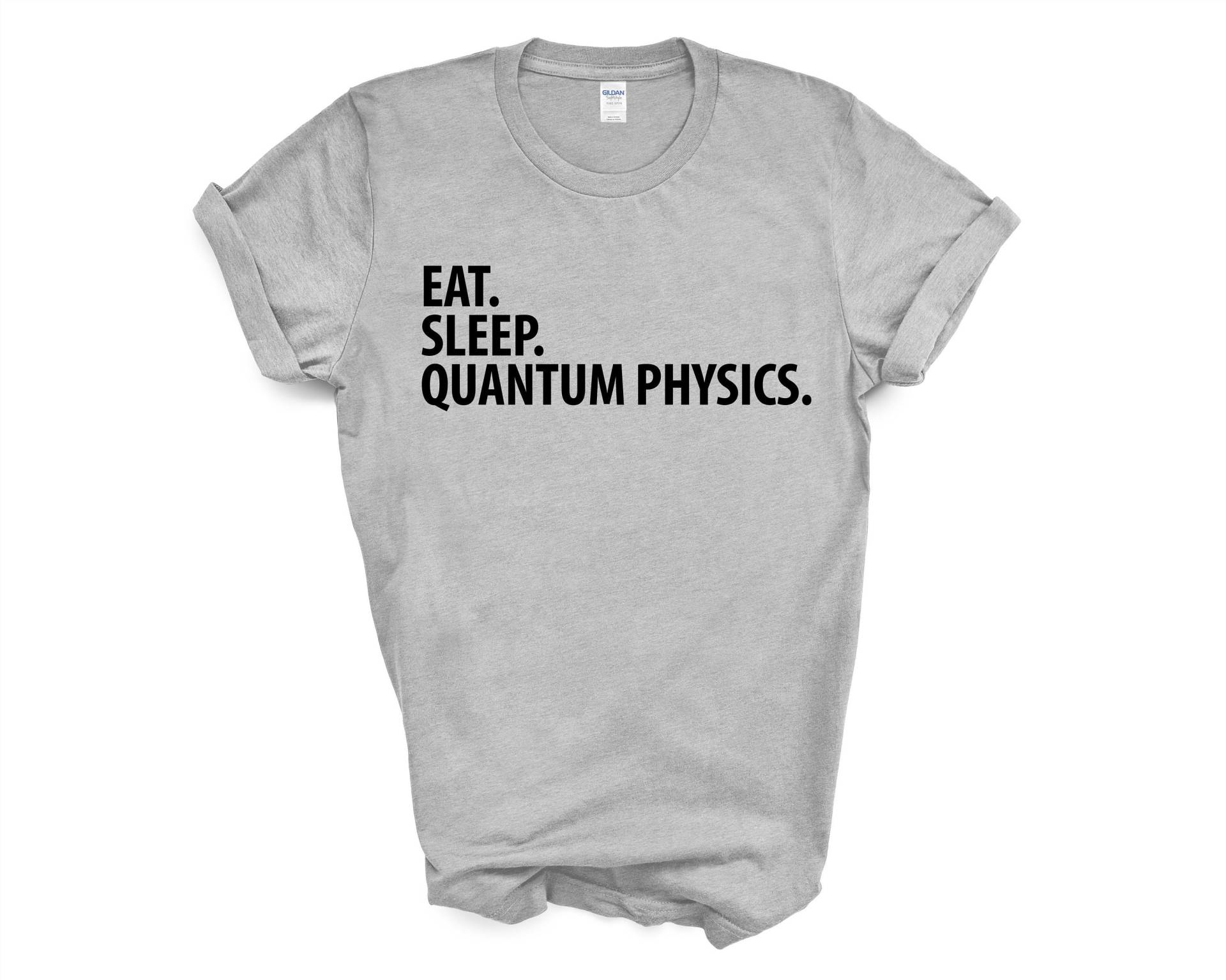 Quantenphysik T-Shirt, Eat Sleep Quantum Physics Shirt Herren Frauen Geschenke - 3583 von WaryaTshirts