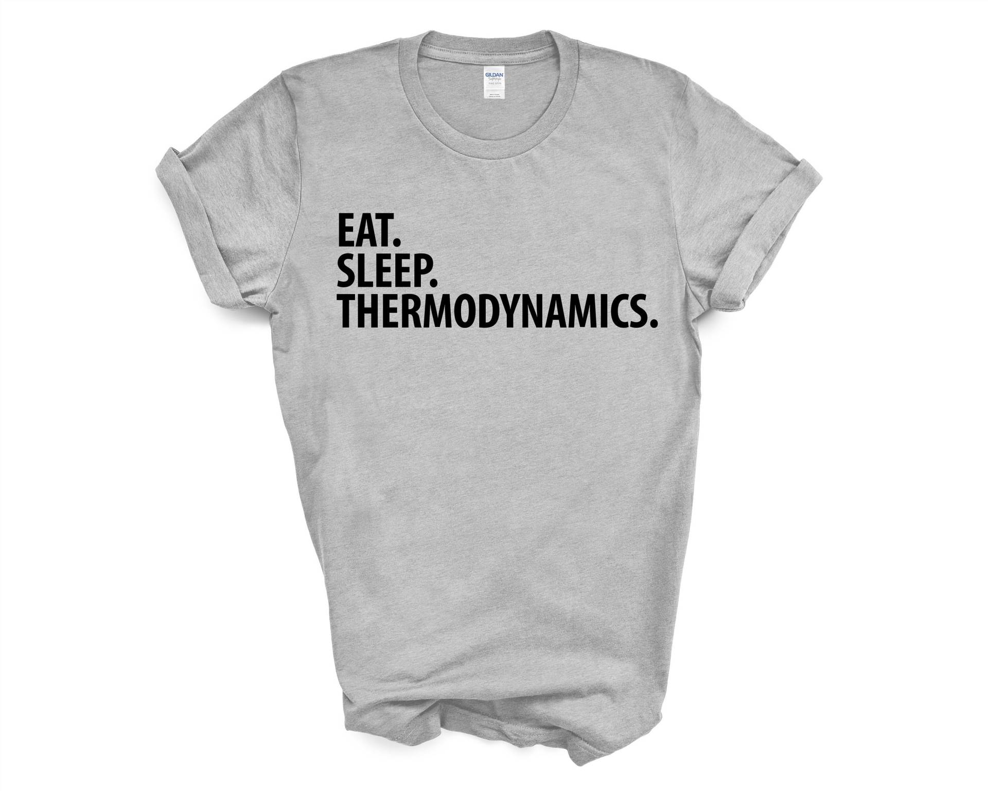 Thermodynamik T-Shirt, Eat Sleep Shirt Herren Damen Geschenke - 3580 von WaryaTshirts