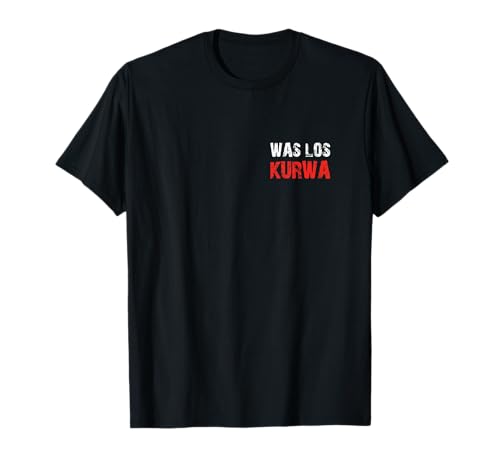 Was los Kurwa Polnischer Spruch Polska T-Shirt - Damen & Herren - Schwarz - S - Klassisch - Halbarm - Crew-Ausschnitt von Was los Kurwa Polnischer Spruch Polska
