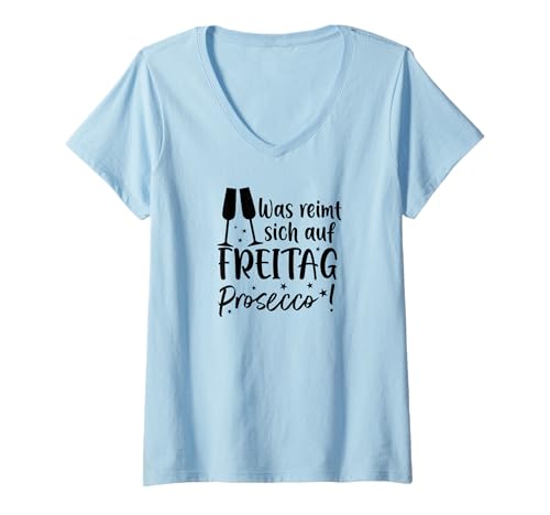 Damen Was reimt sich auf Freitag Prosecco Spruch Damen Outfit T-Shirt mit V-Ausschnitt von Was reimt sich auf Freitag Prosecco Damen Outfit