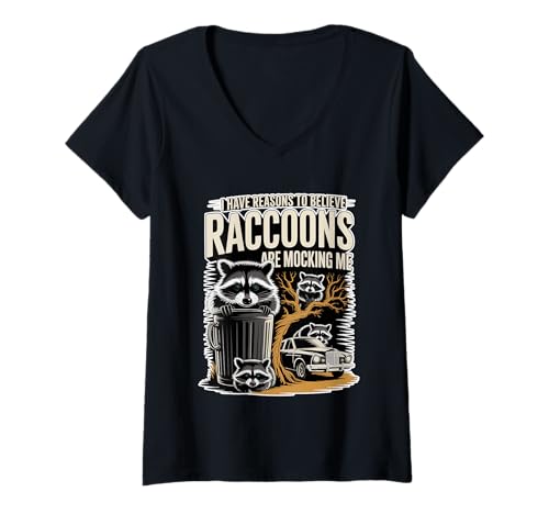 Damen I Have Reasons to Believe Raccoons Are Mocking Me - T-Shirt mit V-Ausschnitt Damen I Have Reasons to Believe Raccoons Are Mocking Me - T-Shirt mit V-Ausschnitt von Waschbär -Meme -Ausdruck