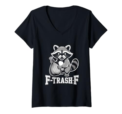 Damen Lustiger Waschbär Spruch F Trash F Müll Humor T-Shirt mit V-Ausschnitt von Waschbär Trash Panda Humor Müll Witz Spruch
