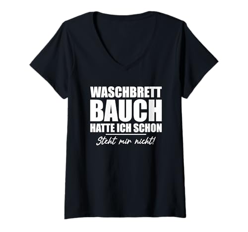 Damen Waschbrettbauch Hatte Ich Schon Steht Mir Nicht T-Shirt mit V-Ausschnitt Damen Waschbrettbauch Hatte Ich Schon Steht Mir Nicht T-Shirt mit V-Ausschnitt von Waschbrettbauch Hatte Ich Schon Steht Mir Nicht