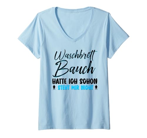 Damen Waschbrettbauch Hatte Ich Schon Steht Mir Nicht Spruch T-Shirt mit V-Ausschnitt Damen Waschbrettbauch Hatte Ich Schon Steht Mir Nicht Spruch T-Shirt mit V-Ausschnitt von Waschbrettbauch Spruch Lustig Witzig Ironisch