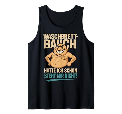 Herren Waschbrettbauch hatte ich schon - Steht mir nicht Spruch Tank Top Herren Waschbrettbauch hatte ich schon - Steht mir nicht Spruch Tank Top von Waschbrettbauch Spruch Lustig Witzig Ironisch
