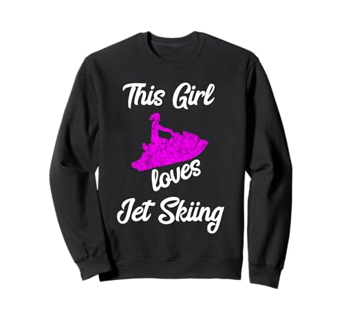 This Girl Loves Jetski Fahren Wasser Jet Ski Boot Fahrerin Sweatshirt This Girl Loves Jetski Fahren Wasser Jet Ski Boot Fahrerin Sweatshirt von Wasser Jetski Sport Wassermotorrad Jetboot