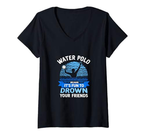 Damen Water Polo Because It's Fun To Drown T-Shirt mit V-Ausschnitt Damen Water Polo Because It's Fun To Drown T-Shirt mit V-Ausschnitt von Wasserball Spieler Leidenschaft Teamgeist