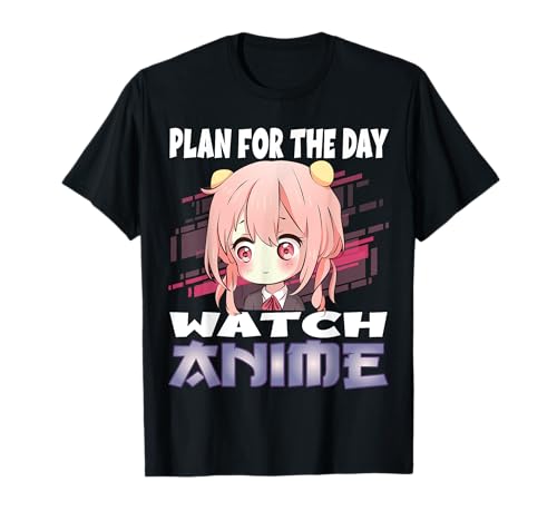 Anime Merch Plan for the day Watch Anime Anime Girl Manga T-Shirt von Watch Anime Merch Japan Kawaii Manga Otaku