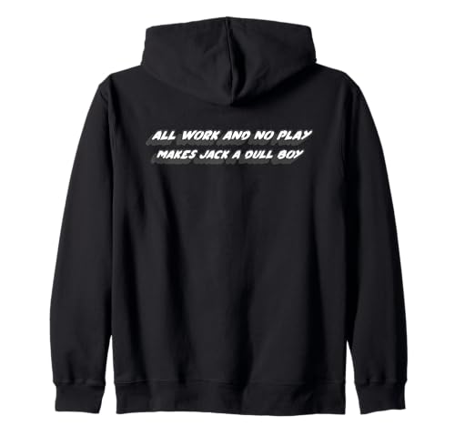 All Work and No Play Makes Jack a Dull Boy | Zitat Kapuzenjacke All Work and No Play Makes Jack a Dull Boy | Zitat Kapuzenjacke von Watch TV Movies & Books on Radio Computer Streams