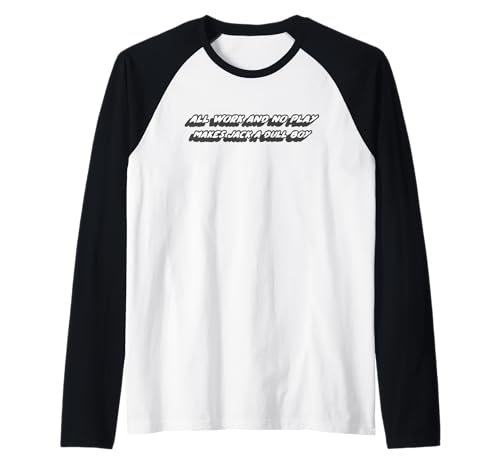 All Work and No Play Makes Jack a Dull Boy | Zitat Raglan All Work and No Play Makes Jack a Dull Boy | Zitat Raglan von Watch TV Movies & Books on Radio Computer Streams