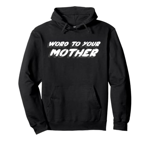 Word To Your Mother | 1980er Jahre Slang Zitat über Mama Pullover Hoodie von Watch TV Movies & Books on Radio Computer Streams