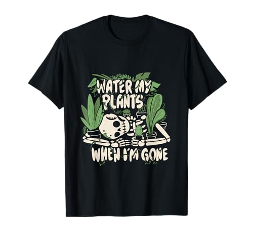 Water My Plants When I'm Gone Männer Frauen Geschenk Lustige Gartenarbeit T-Shirt Water My Plants When I'm Gone Männer Frauen Geschenk Lustige Gartenarbeit T-Shirt von Water My Plants When I'm Gone Funny Gardening Tees