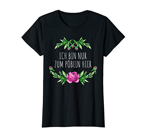 Damen ICH BIN NUR ZUM PÖBELN HIER Blumen Design Sommer Sprüche T-Shirt Damen ICH BIN NUR ZUM PÖBELN HIER Blumen Design Sommer Sprüche T-Shirt von Watercolor Blumenmotiv Spruch Fun Motiv Humor Spaß