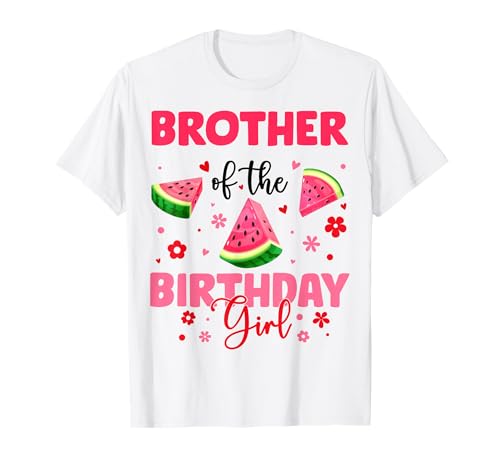 Brother of The Birthday Girl Wassermelone Geburtstag Familie T-Shirt von Watermelon Birthday Girl Family Matching Tee Store