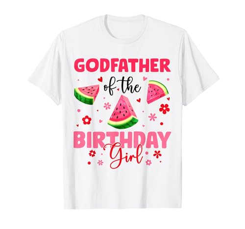 Godfather of The Birthday Girl Wassermelone Geburtstag Familie T-Shirt von Watermelon Birthday Girl Family Matching Tee Store
