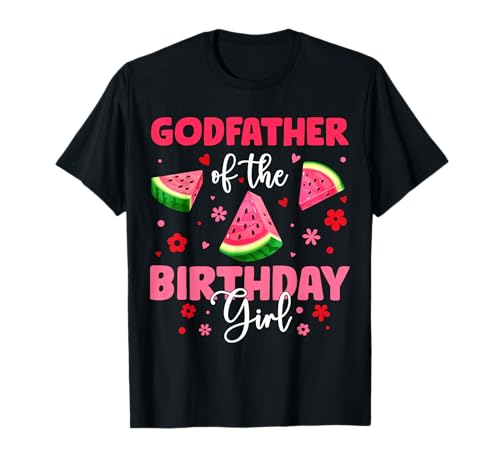 Godfather of The Birthday Girl Wassermelone Geburtstag Familie T-Shirt von Watermelon Birthday Girl Family Party Tee Store
